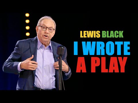 Lewis Black On Writing A Play (Tragically, I Need You)