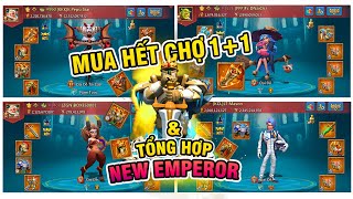 Mua hết chợ 1+1 và tổng hợp các Tân Đại Đế - Lords Mobile