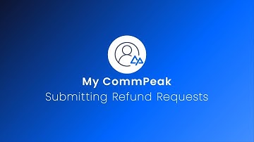 Submitting a Refund Request on Your CommPeak Account: A Step-by-Step Guide