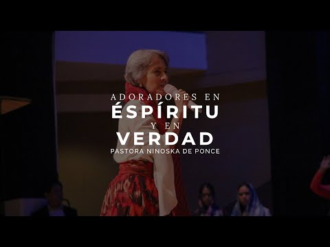 Pastora Ninoska de Ponce | Adoradores en Espíritu y en Verdad