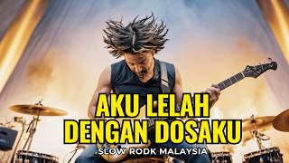  Aku Lelah Dengan Dosaku  Slow Rock Malaysia Paling Menyentuh Hati  Lagu Yang Bikin Menangis