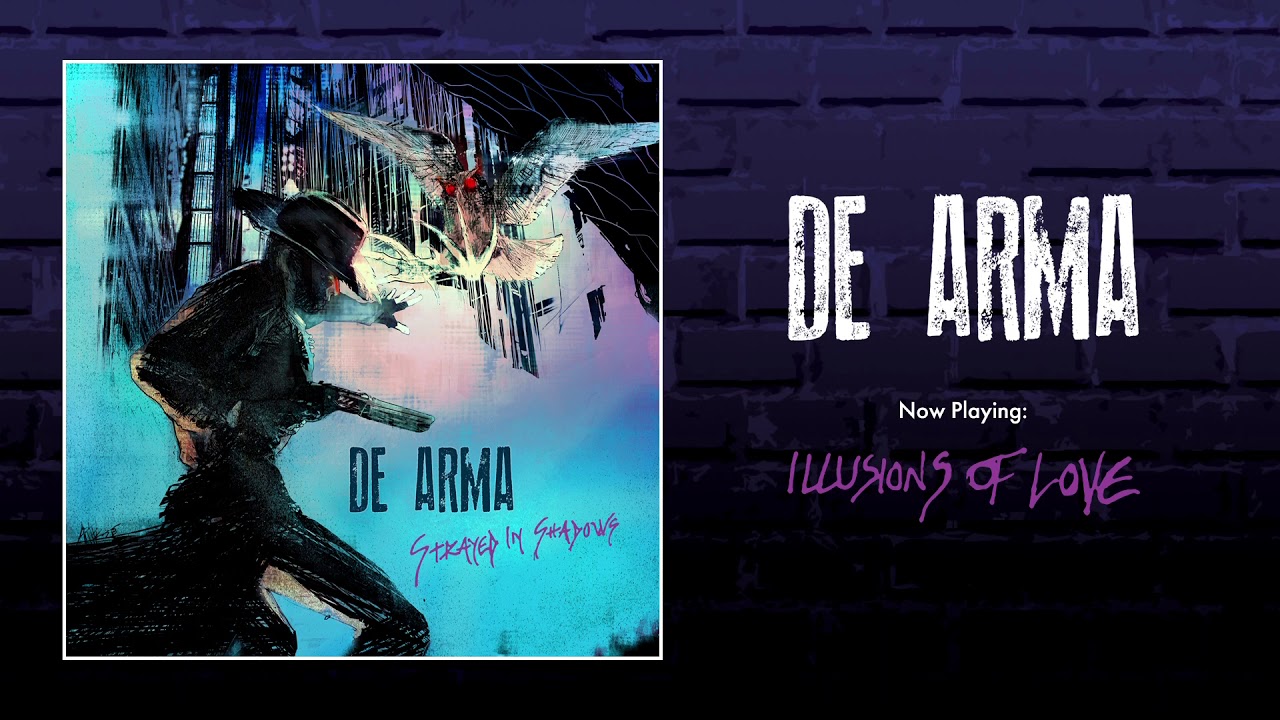 DE ARMA : Illusions Of Love (from "Strayed In Shadows", 2021)