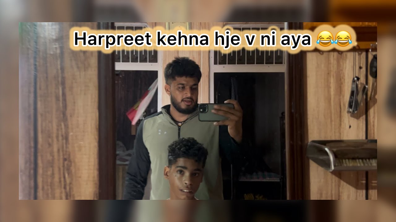 Nahi aya Harpreet’s kehna hje v 😂