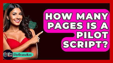 How Many Pages Is A Pilot Script? - The Drama Reel