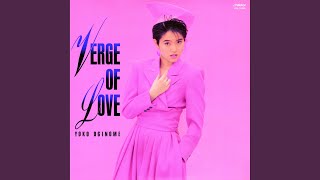 Miniatura del video "Yoko Oginome - VERGE OF LOVE（日本語バージョン）"