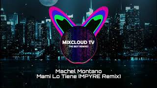 Machel Montano - Mami Lo Tiene (MPYRE Remix)