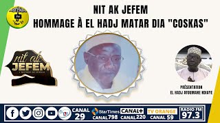 Nit Ak Jefem Du 05 Février 2023 Hommage À El Hadj Matar Dia Coskas Par El Hadj Atoumane Ndiaye