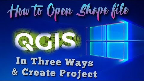 How to open Shape file in three ways and Create a Project- QGIS Tutorial