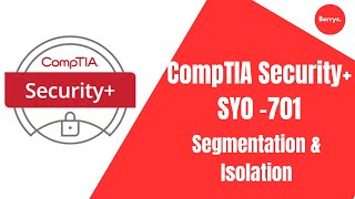 Segmentation & Isolation in Cyber security - CompTIA SY0-701