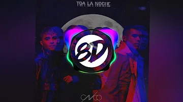 CNCO - Toa La Noche ||Audio 8D (PONTE AUDÍFONOS)