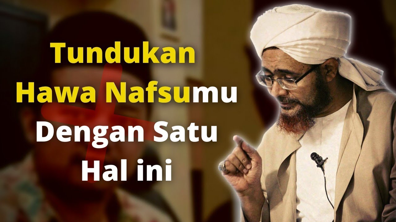 Cara Meredam Hawa Nafsu - Habib Umar Bin Hafidz