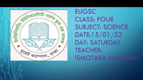 EUGSC (15/01/22),Class:04,Subject :Science, Ismotara khanam