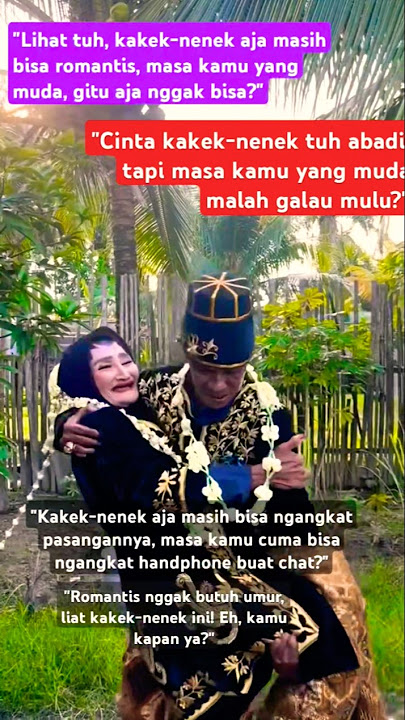 Kakek-Nenek Aja Bisa Romantis, Kamu Kapan?, Bisa jadi 'Story Wa' ' Kita Bikin Romantis ' #shorts