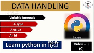 Chapter - 3 | Data Handling | Variable Internals(Video-06) | HINDI