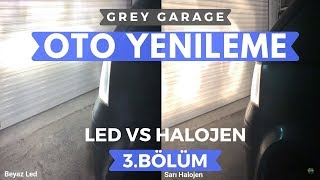 Led Ve Halojen Karşılaştırması, Led Far Montajı Oto Yenileme T5 3. Bölüm Grey Garage