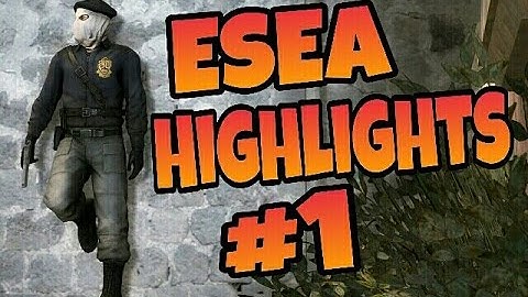 CS:GO Esea Highlights #1