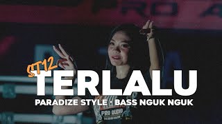 DJ TERLALU ST12 • Paradize Style • Bass Nguk Nguk || COMANG ID [Remix]