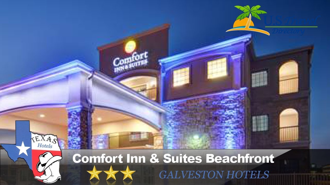 Comfort Inn Suites Beachfront Galveston Hotels Texas Youtube