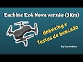 Drone Eachine Ex4 nova versão (3Km) Unboxing e testes de bancada