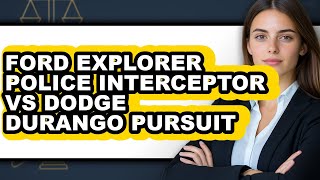 Ford Explorer Police Interceptor vs Dodge Durango Pursuit - Full Comparison