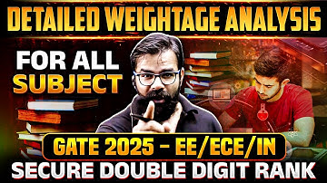 GATE 2025 EE / ECE | Strategy to Secure Double Digit Rank | All Subject Wise Weightage Analysis