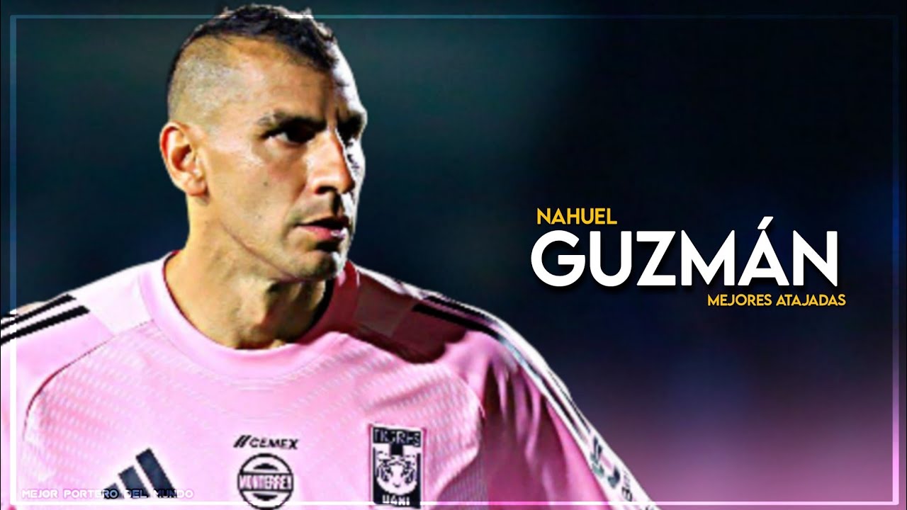 Nahuel Guzmán Mejores Atajadas 2025 • Club Tigres