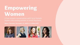 Live Empowering Women A Livestream Discussion On Women In Small Business