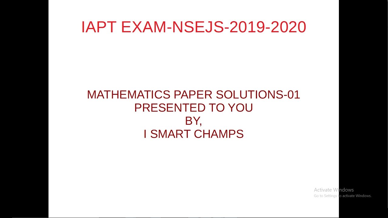 IAPT-NSEJS EXAM-2019-2020-MATHEMATICS SOLUTIONS-01-I-Smart Champs