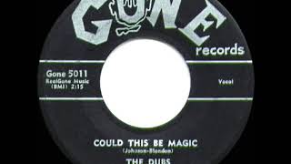 1957 HITS ARCHIVE: Could This Be Magic - Dubs