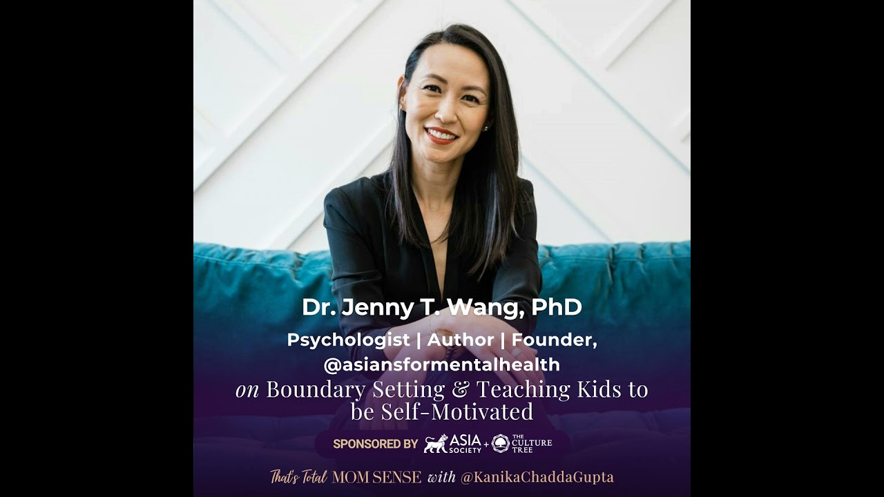 Dr. Jenny T. Wang: Boundary Setting & Teaching Kids to Be Self-Motivated