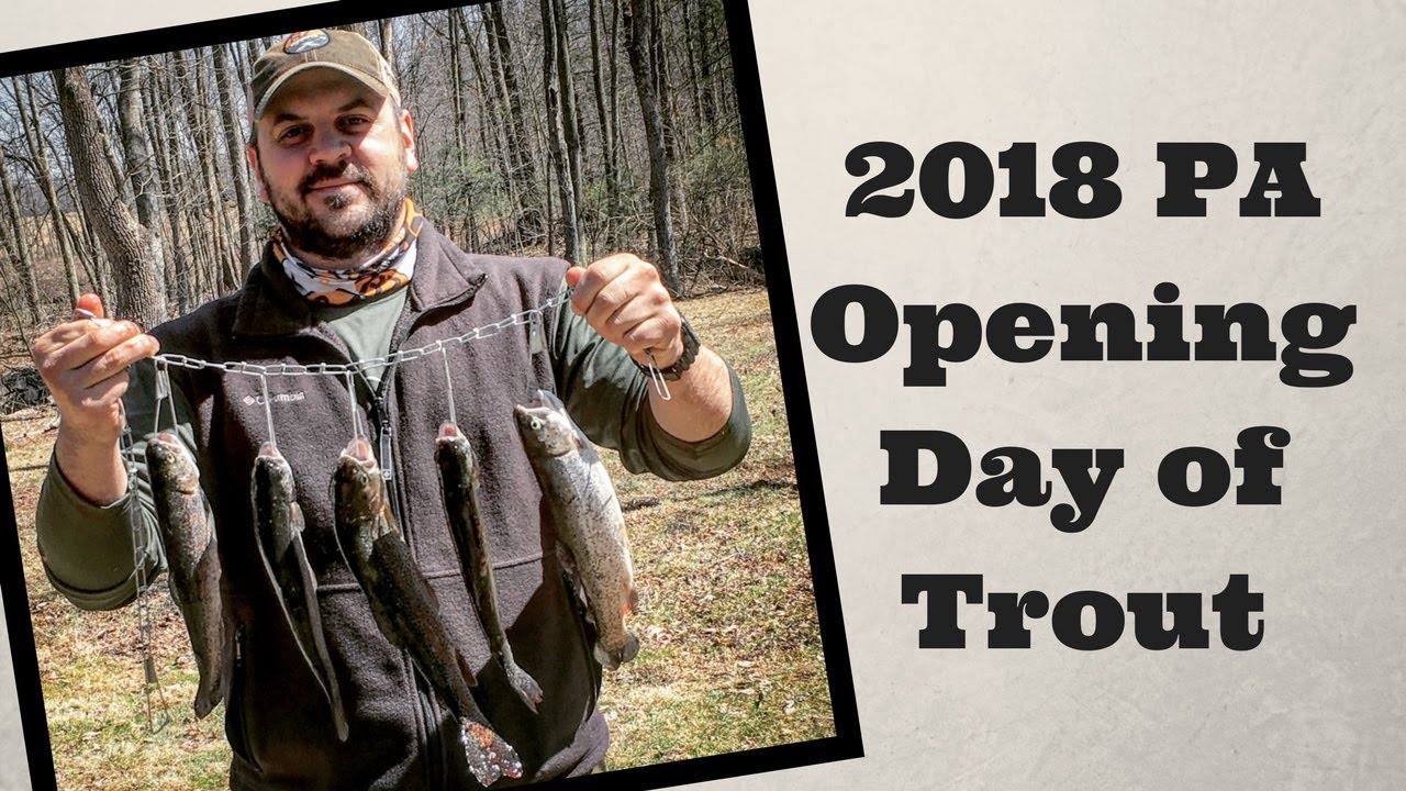 2018 PA Opening Day of Trout YouTube