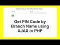 Get PIN Code by Branch Name using AJAX in PHP with Source Code