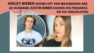 Hailey Bieber Shows off Her Washboard Abs as Husband Justin Shares His Progress on His Dreadlocks