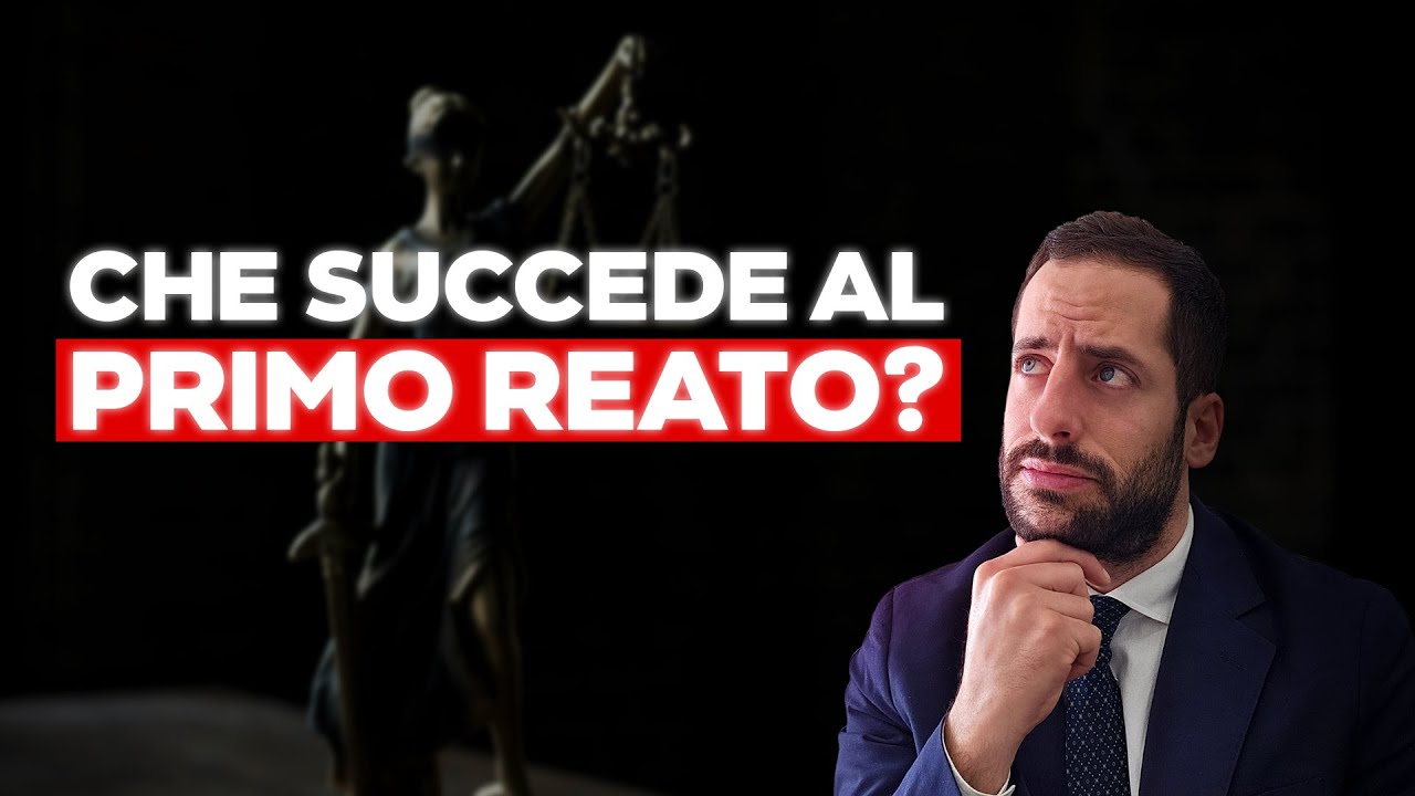 PRIMO REATO cosa succede?