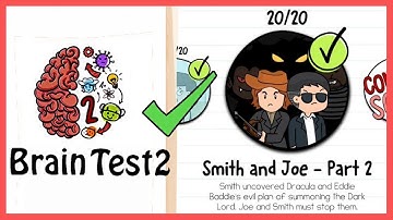 Brain Test 2: Tricky Stories - Smith and Joe Part 2 All Levels 1-20 Solution / Walkthrough