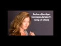 Barbara Hannigan: The complete "Correspondances" (Dutilleux)