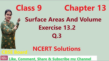 Class 9 Ex 13.2 Q3 NCERT Solutions Surface Areas And Volumes Chapter 13 By: Sudha Dabral