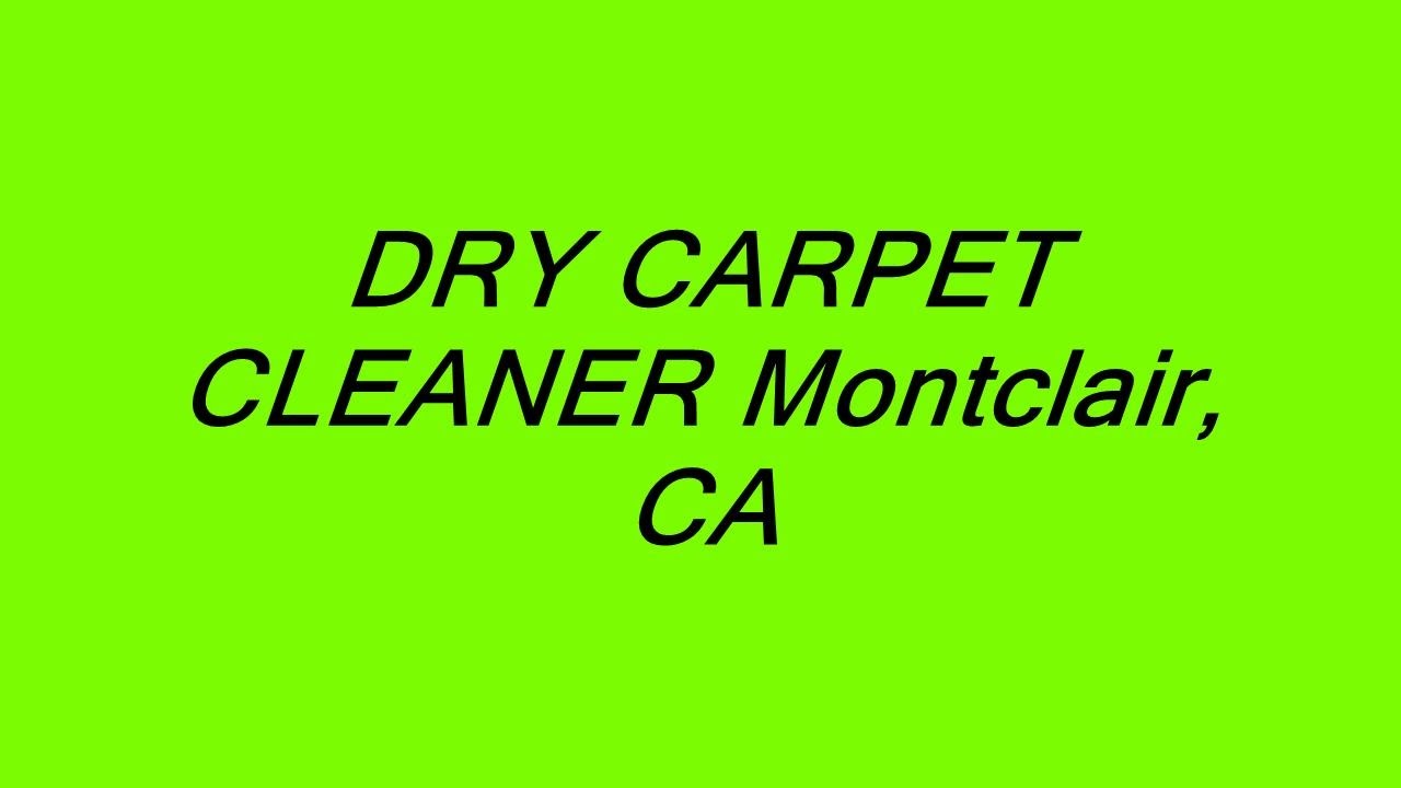 DRY CARPET CLEANER Montclair, CA YouTube