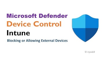 How to Configure Microsoft Defender Device Control in Intune | Step-by-Step Guide