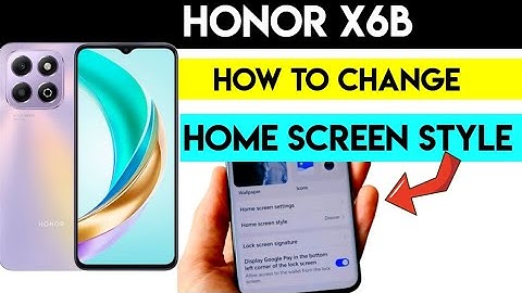 Honor x6b How to change home screen style #Honorx6b