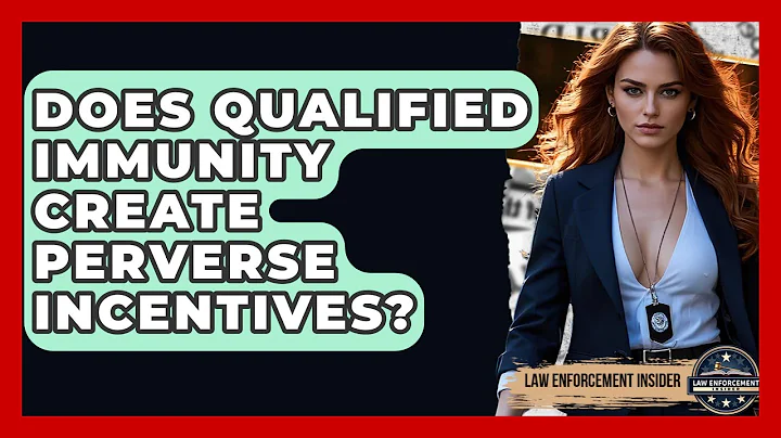 Does Qualified Immunity Create Perverse Incentives? - Law Enforcement Insider