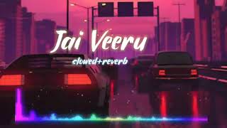 Jai Veeru || slowed+reverb || lofi song || haryanvi song #lofi