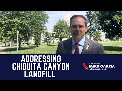Rep. Mike Garcia Addresses Chiquita Canyon Landfill