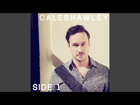 I Just Want You - Caleb Hawley