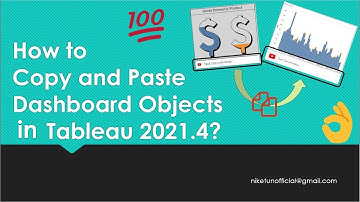 How to Copy and Paste Dashboard Objects in Tableau 2021.4?|Update|2 min Topics| Tech talk with Niket