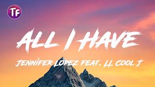 All I Have - (feat  LL Cool J )  Jennifer Lopez (Lyrics/L...