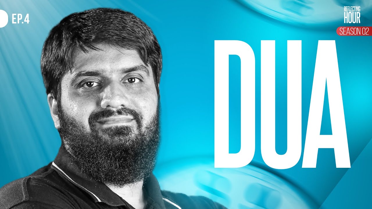 Dua || The Reflecting Hour || S2EP04