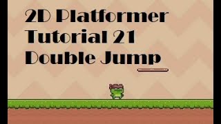 2D Platformer Tutorial 21 Double Jump