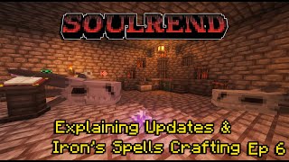 New Updates and Iron's Spells Spell Crafting -Soul Rend Ep 6