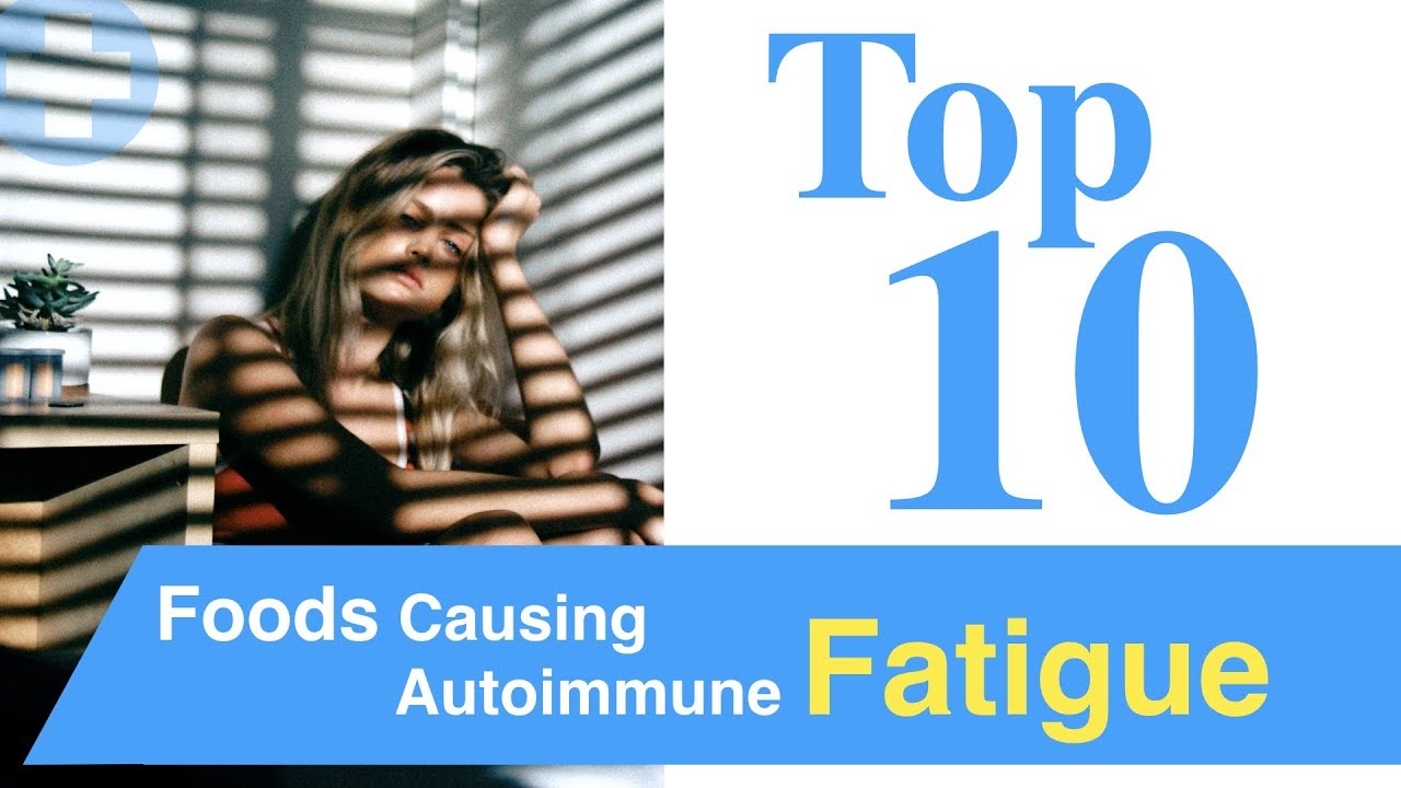 Top 10 Foods Causing Autoimmune Fatigue YouTube